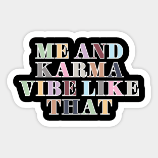 Me and Karma Vibe Like That Sticker